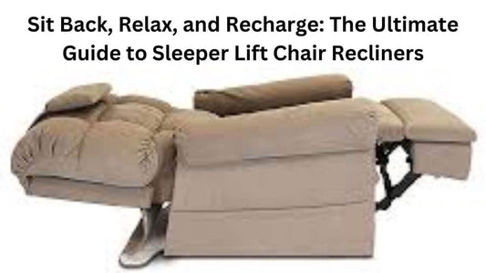 Sleeper Lift Chair Recliners Guide